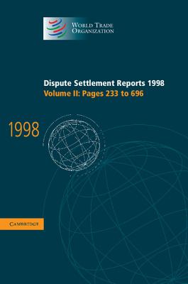 Dispute Settlement Reports 1998: Volume 2, Pages 233-696 - World Trade Organization (Editor)