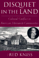 Disquiet in the Land: Cultural Conflict in American Mennonite Communities