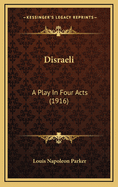 Disraeli: A Play in Four Acts (1916)