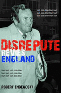 Disrepute: Revie's England - Endeacott, Robert