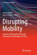 Disrupting Mobility: Impacts of Sharing Economy and Innovative Transportation on Cities