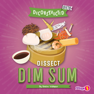 Dissect Dim Sum - Vallepur, Shalini