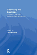 Dissecting the Superego: Moralities Under the Psychoanalytic Microscope