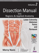 Dissection Manual with Regions & Applied Anatomy: Volume 2: Lower Extremity, Abdomen, Pelvis & Perineum