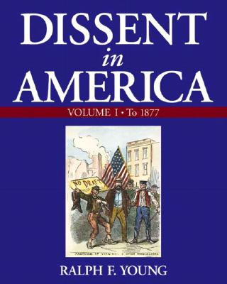 Dissent in America, Volume 1 - Young, Ralph F