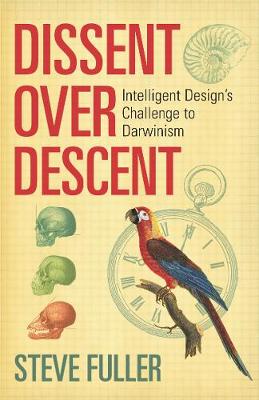 Dissent Over Descent - Fuller, Steve, PhD