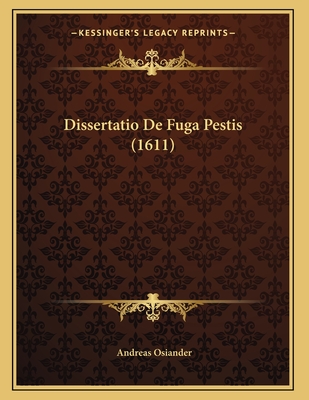 Dissertatio De Fuga Pestis (1611) - Osiander, Andreas