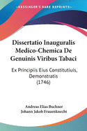 Dissertatio Inauguralis Medico-Chemica De Genuinis Viribus Tabaci: Ex Principiis Eius Constitutiuis, Demonstratis (1746)