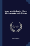 Dissertatio Medica De Odores Medicamentorum Exhibens