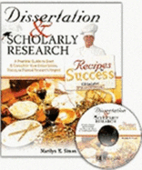 Dissertation and Scholarly Research: Recipes for Success: A Practical Guide to Start and Complete Your Dissertation, Thesis, or Formal Research Projec