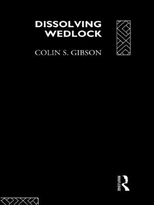 Dissolving Wedlock - Gibson, Colin, Dr.