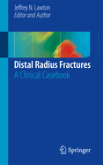 Distal Radius Fractures: A Clinical Casebook