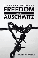 Distance Between Freedom and Auschwitz