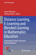 Distance Learning, E-Learning and Blended Learning in Mathematics Education: International Trends in Research and Development