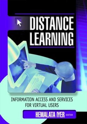 Distance Learning: Information Access and Services for Virtual Users - Iyer, Hemalata