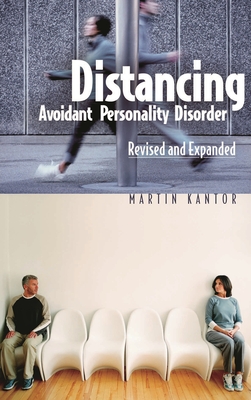 Distancing: Avoidant Personality Disorder, Revised and Expanded (Revised) - Kantor, Martin