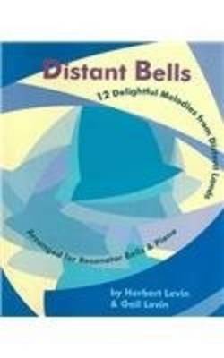 Distant Bells: 12 Delightful Melodies from Distant Lands Arranged for Resonator Bells & Piano - Levin, Herbert, and Levin, Gail