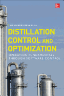 Distillation Control & Optimization: Operation Fundamentals Through Software Control