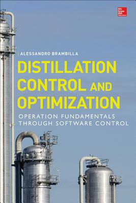 Distillation Control & Optimization: Operation Fundamentals Through Software Control - Brambilla, Alessandro