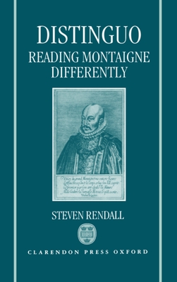 Distinguo: Reading Montaigne Differently - Rendall, Steven