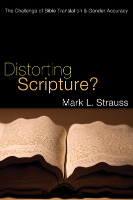 Distorting Scripture? - Strauss, Mark L