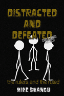 Distracted and Defeated: the rulers and the ruled (interactive version)