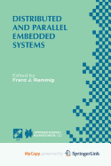 Distributed and Parallel Embedded Systems: Ifip Wg10.3/Wg10.5 International Workshop on Distributed and Parallel Embedded Systems (Dipes'98) October - Rammig, Franz J.