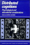 Distributed Cognitions: Psychological and Educational Considerations - Salomon, Gavriel (Editor)