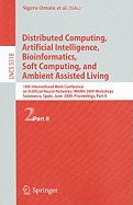 Distributed Computing, Artificial Intelligence, Bioinformatics, Soft Computing, and Ambient Assisted Living: 10th International Work-Conference on Artificial Neural Networks, IWANN 2009 Workshops, Salamanca, Spain, June 10-12, 2009, Proceedings, Part II