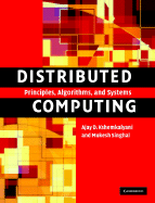 Distributed Computing: Principles, Algorithms, and Systems - Kshemkalyani, Ajay D, and Singhal, Mukesh, Professor