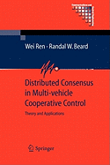 Distributed Consensus in Multi-vehicle Cooperative Control: Theory and Applications