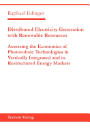 Distributed Electricity Generation with Renewable Resources: Assessing the Economics of Photovoltaic Technologies in Vertically Integrated and in Restructured Energy Markets