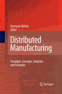 Distributed Manufacturing: Paradigm, Concepts, Solutions and Examples