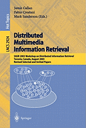 Distributed Multimedia Information Retrieval: Sigir 2003 Workshop on Distributed Information Retrieval, Toronto, Canada, August 1, 2003, Revised Selected and Invited Papers