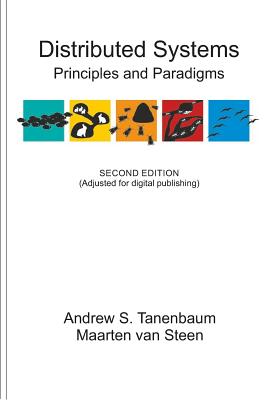 Distributed Systems: Principles and Paradigms - Van Steen, Maarten, and Tanenbaum, Andrew S