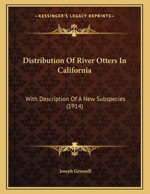 Distribution of River Otters in California: With Description of a New Subspecies (1914) - Grinnell, Joseph