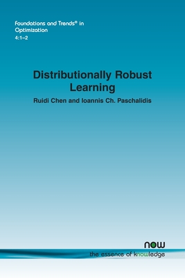 Distributionally Robust Learning - Chen, Ruidi, and Paschalidis, Ioannis Ch