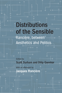 Distributions of the Sensible: Ranci?re, Between Aesthetics and Politics