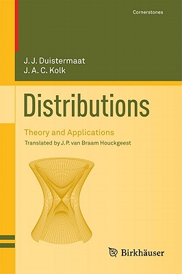 Distributions: Theory and Applications - Duistermaat, J J, and Kolk, Johan A C