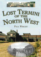 Disused Stations: Lost Termini of the North West