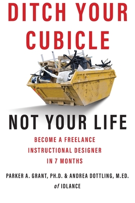 Ditch Your Cubicle - Grant, Parker A, and Dottling, Andrea