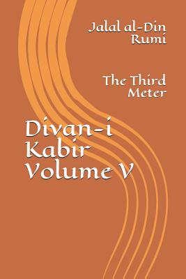 Divan-i Kabir, Volume V: The Third Meter - Osborne, Jeffrey R (Translated by), and Rumi, Jalal Al