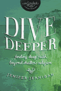 Dive Deeper: Finding Deep Faith Beyond Shallow Religion