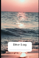 Dive Log: : Detailed Scuba Diving Log Book For Up To 120 Dives - Dive Course Teacher Instructor Dive Master - Ocean Lover - Journal Diary Memo Booklet-