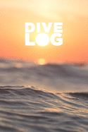Dive Log: Scuba Diving Logbook for Beginner, Intermediate, and Experienced Divers - Dive Journal for Training, Certification and Recreation - Compact Size for Logging Over 100 Dives