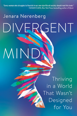 Divergent Mind: Thriving in a World That Wasn't Designed for You - Nerenberg, Jenara