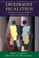 Divergent Realities: The Emotional Lives of Mothers, Fathers, and Adolescents