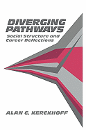 Diverging Pathways: Social Structure and Career Deflections - Kerckhoff, Alan C