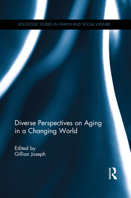 Diverse Perspectives on Aging in a Changing World - Joseph, Gillian (Editor)