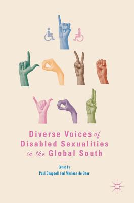 Diverse Voices of Disabled Sexualities in the Global South - Chappell, Paul, Dr. (Editor), and de Beer, Marlene (Editor)
